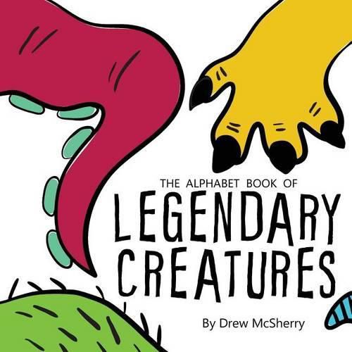 Cover image for The Alphabet Book of Legendary Creatures