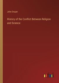 Cover image for History of the Conflict Between Religion and Science