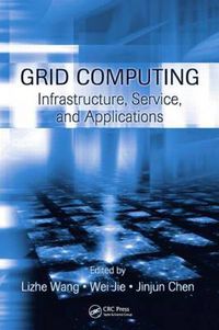Cover image for Grid Computing: Infrastructure, Service, and Applications