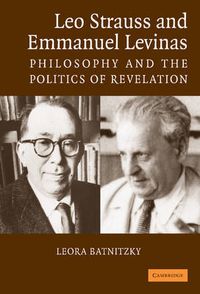 Cover image for Leo Strauss and Emmanuel Levinas: Philosophy and the Politics of Revelation