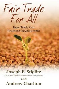 Cover image for Fair Trade for All: How Trade Can Promote Development