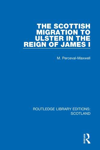 Cover image for The Scottish Migration to Ulster in the Reign of James I