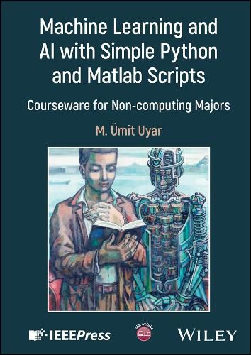 Cover image for Machine Learning and AI with Simple Python and Matlab Scripts