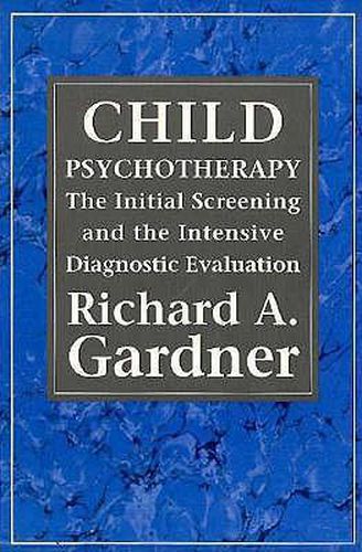 Cover image for Child Psychotherapy: The Initial Screening and the Intensive Diagnostic Evaluation