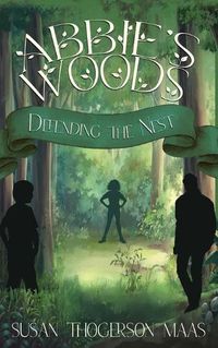 Cover image for Abbie's Woods: Defending the Nest