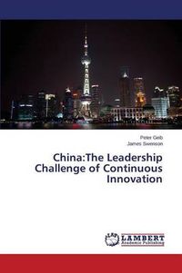 Cover image for China: The Leadership Challenge of Continuous Innovation