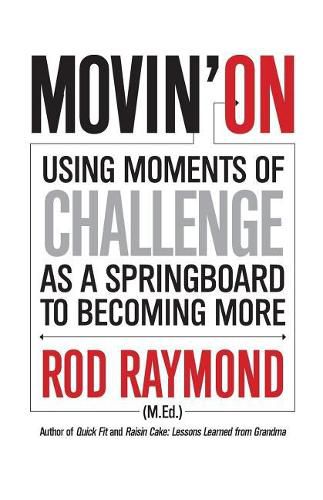 Cover image for Movin' On: Using Moments of Challenge as a Springboard to Becoming More
