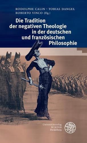 Cover image for Die Tradition Der Negativen Theologie in Der Deutschen Und Franzosischen Philosophie