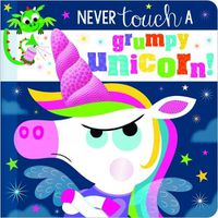 Cover image for Never Touch A Grumpy Unicorn!