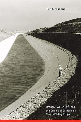 Cover image for Drought, Water Law, and the Origins of California's Central Valley Project