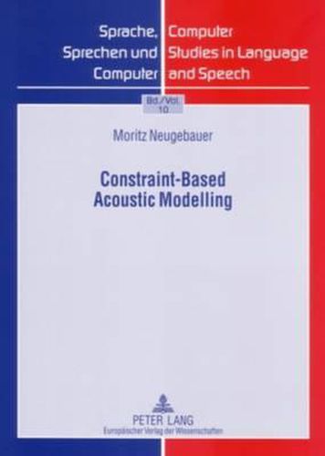 Cover image for Constraint-Based Acoustic Modelling