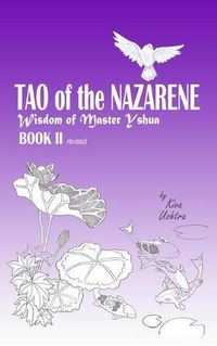 Cover image for TAO of the NAZARENE: Wisdom of Master Yshua BOOK II