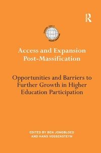 Cover image for Access and Expansion Post-Massification: Opportunities and Barriers to Further Growth in Higher Education Participation