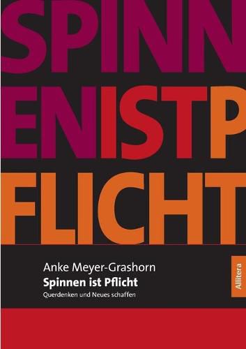 Cover image for Spinnen ist Pflicht: Querdenken und Neues schaffen