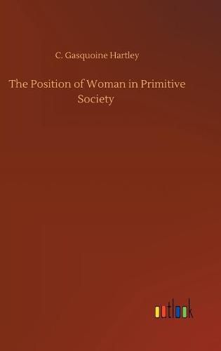 Cover image for The Position of Woman in Primitive Society