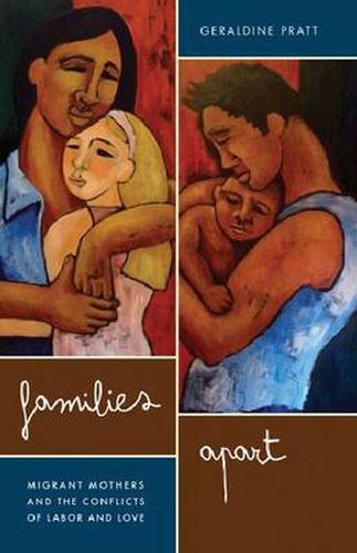 Cover image for Families Apart: Migrant Mothers and the Conflicts of Labor and Love