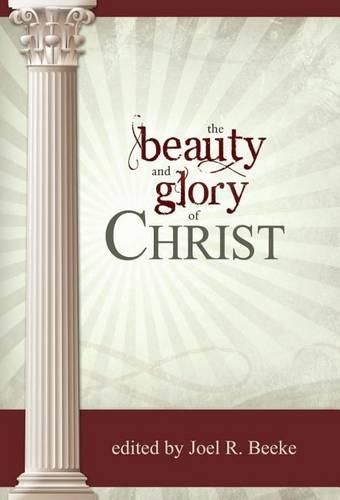 Cover image for The Beauty and Glory of Christ