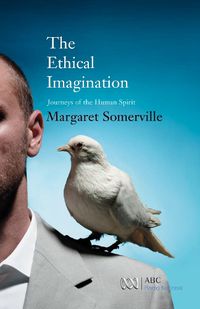 Cover image for The Ethical Imagination: Journeys of the Human Spirit