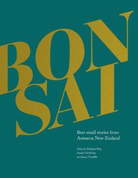 Cover image for Bonsai: Best small stories from Aotearoa New Zealand