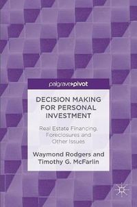 Cover image for Decision Making for Personal Investment: Real Estate Financing, Foreclosures and Other Issues