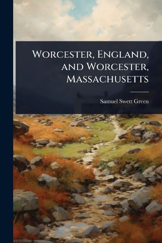 Cover image for Worcester, England, and Worcester, Massachusetts