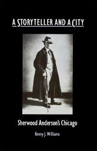 Cover image for A Storyteller and a City: Sherwood Anderson's Chicago