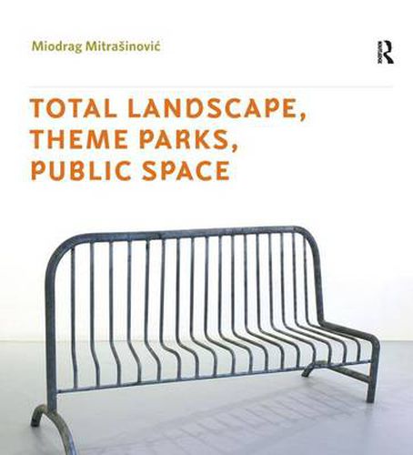 Cover image for Total Landscape, Theme Parks, Public Space