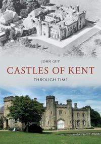 Cover image for Castles of Kent Through Time