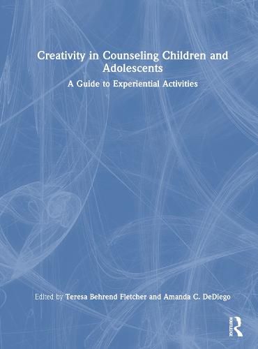 Cover image for Creativity in Counseling Children and Adolescents: A Guide to Experiential Activities