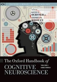 Cover image for The Oxford Handbook of Cognitive Neuroscience: Volume 1: Core Topics