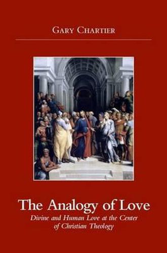 Cover image for Analogy of Love: Divine and Human Love at the Center of Christian Theology