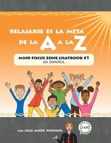 Cover image for Relajarse es la Meta de la A a la Z: Mind Focus Zone Chatbook #1 en espanol