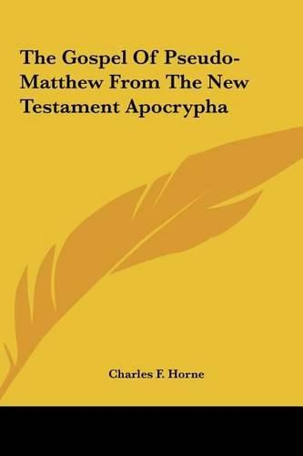 Cover image for The Gospel of Pseudo-Matthew from the New Testament Apocryphthe Gospel of Pseudo-Matthew from the New Testament Apocrypha a