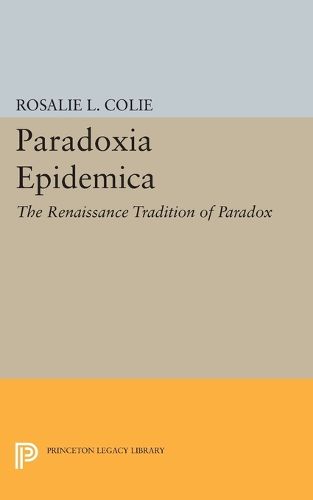 Cover image for Paradoxia Epidemica: The Renaissance Tradition of Paradox