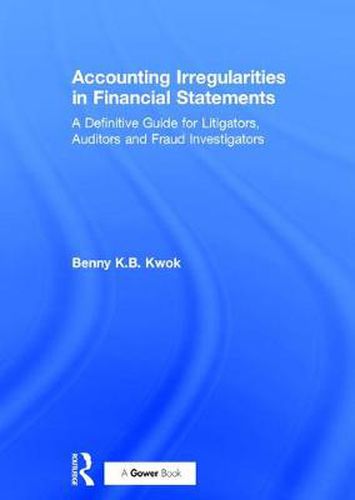 Cover image for Accounting Irregularities in Financial Statements: A Definitive Guide for Litigators, Auditors and Fraud Investigators