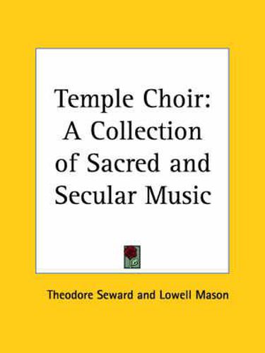 Cover image for Temple Choir: A Collection of Sacred and Secular Music (1867)