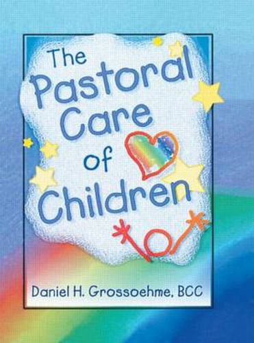 Cover image for The Pastoral Care of Children