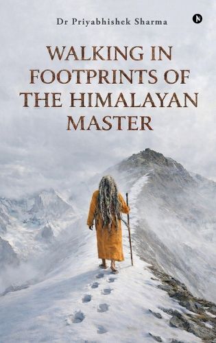 Cover image for Walking in Footprints of the Himalayan Master