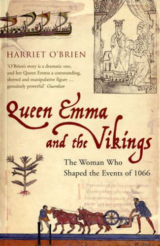 Cover image for Queen Emma and the Vikings: The Woman Who Shaped the Events of 1066