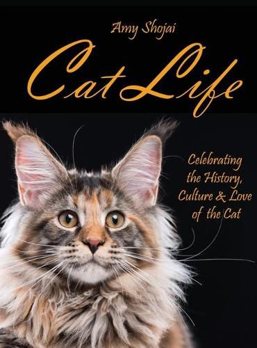 Cover image for Cat Life: Celebrating the History, Culture & Love of the Cat