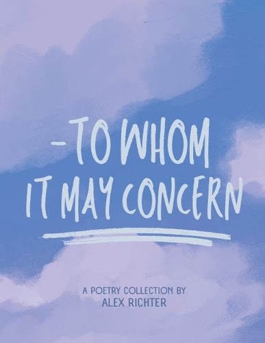 Cover image for To Whom It May Concern - A Poetry Collection