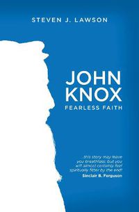Cover image for John Knox: Fearless Faith