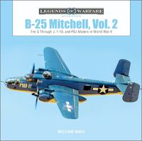 Cover image for B-25 Mitchell, Vol. 2: The G through J, F-10, and PBJ Models in World War II