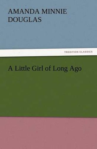 Cover image for A Little Girl of Long Ago