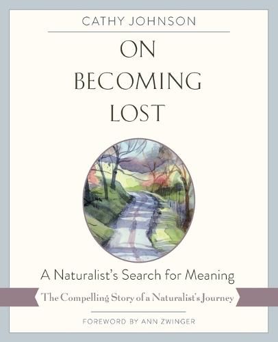 Cover image for On Becoming Lost: A Naturalist's Search for Meaning