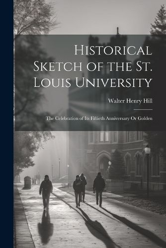 Historical Sketch of the St. Louis University