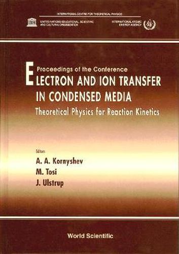 Cover image for Electron And Ion Transfer In Condensed Media: Theoretical Physics For Reaction Kinetics