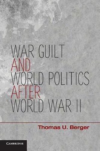 Cover image for War, Guilt, and World Politics after World War II