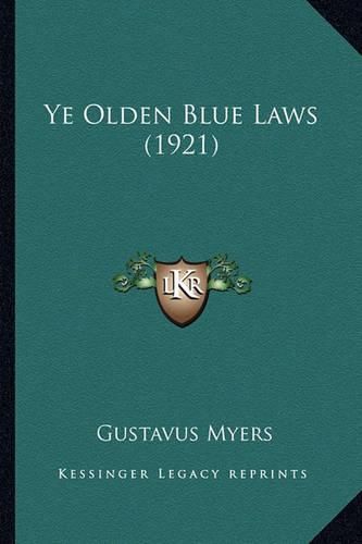 Cover image for Ye Olden Blue Laws (1921) Ye Olden Blue Laws (1921)