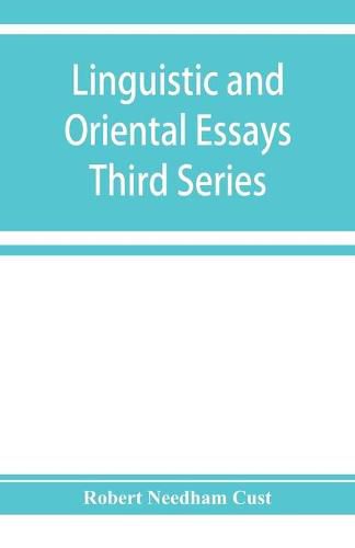 Cover image for Linguistic and oriental essays. Written from the year 1840 to 1903: Third Series